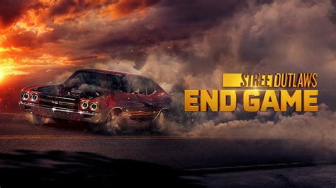 Watch Street Outlaws: End Game .